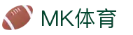 MK体育-官网首页 - 即时更新体育地图